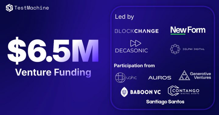 TestMachine Secures Over $6.5M In Venture Funding To Expand AI-driven Blockchain Security Solutions