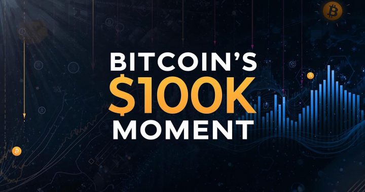 Bitcoin’s $100K Moment: Why This Week Changes Everything