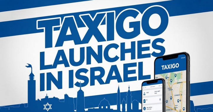 TAXIGO Launches in Israel | A New Disruptor in the Taxi App Market