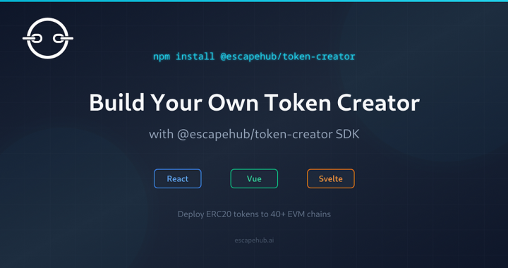 Build Your Own Token Creator: Integrating @escapehub/token-creator SDK with React, Vue, and Svelte