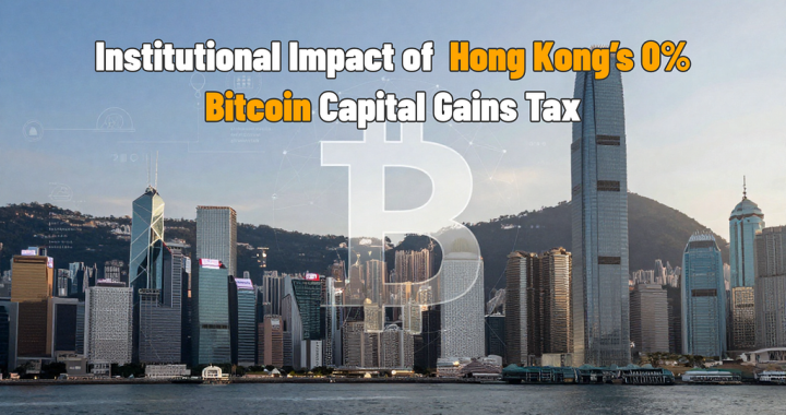 Zero Tax, Maximum Gain: Why Hong Kong Is Becoming the Institutional Crypto Capital