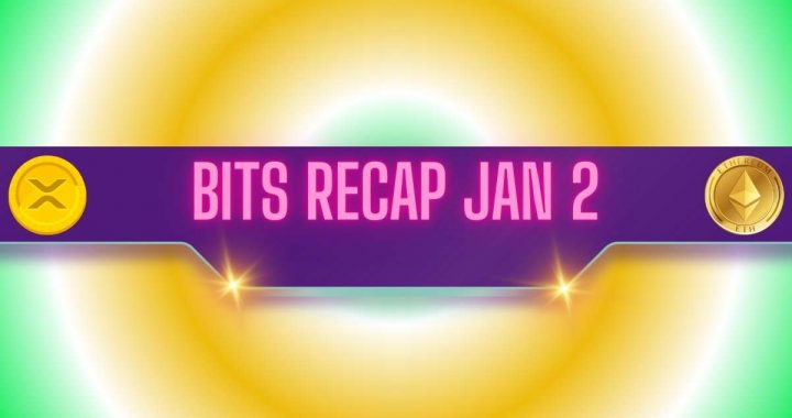 Ripple’s (XRP) Next Big Move, Ethereum’s (ETH) Outlook for a Strong Year, and More: Bits Recap Jan 2
