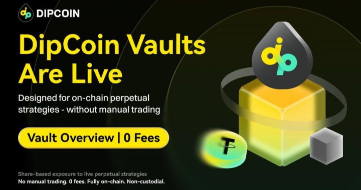 DipCoin Launches Vaults, Bringing On-Chain Strategy Trading to Perpetual Markets
