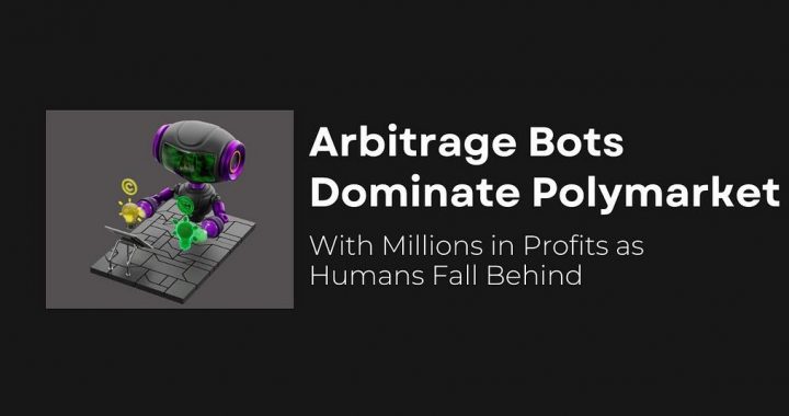 Arbitrage Bots Dominate Polymarket With Millions in Profits as Humans Fall Behind