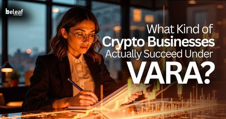 What Kind of Crypto Businesses Actually Succeed Under VARA?