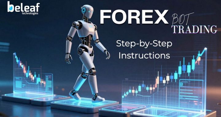 Step-by-Step Instructions to Understand the Forex Market Using a Forex Trading Bot