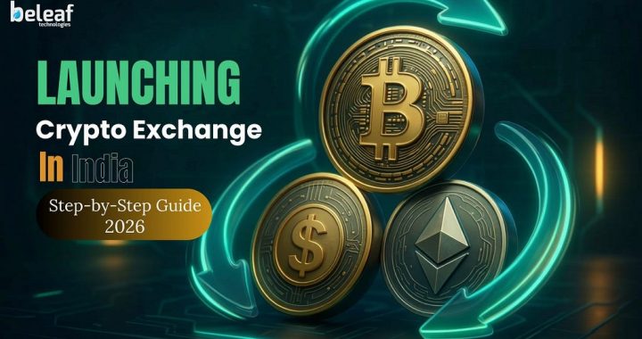 Launching a Crypto Exchange in India? Here’s the Complete 2026 Guide