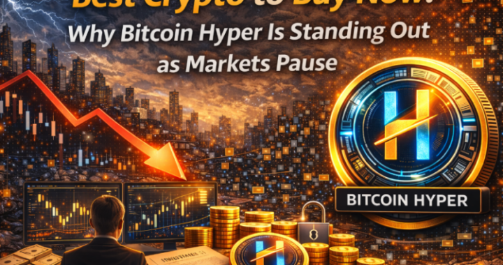 Best Crypto to Buy Now: Why Bitcoin Hyper Is Standing Out as Markets Pause