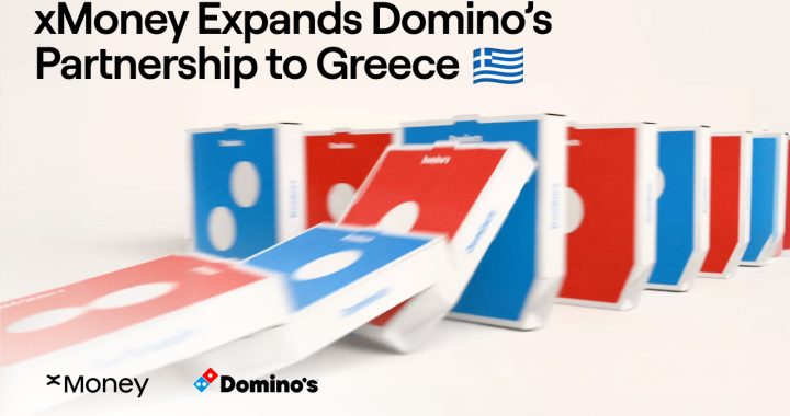 xMoney Expands Domino’s Partnership to Greece, Powering Faster Checkout Experiences