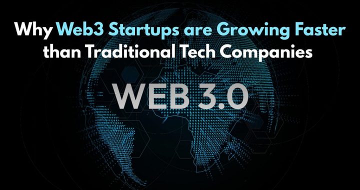 Why Web3 Startups are Growing Faster than Traditional Tech Companies