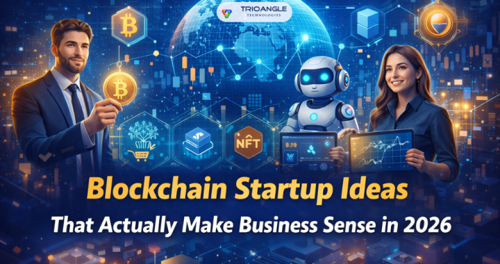 Blockchain Startup Ideas That Actually Make Business Sense in 2026