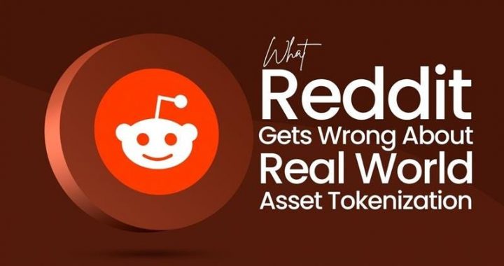 What Reddit Gets Wrong About Real World Asset Tokenization