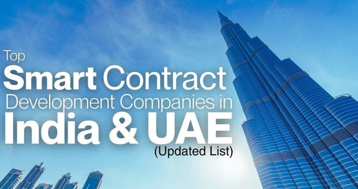 Top Smart Contract Development Companies in India & UAE Updated List