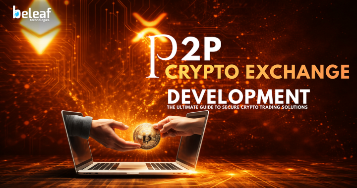 P2P Crypto Exchange Development: The Ultimate Guide to Secure Crypto Trading Solutions