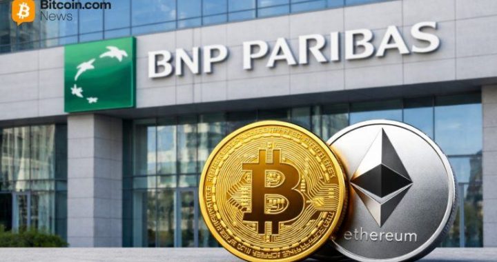 BNP Paribas Opens Access to Bitcoin and Ethereum ETNs for Retail Clients