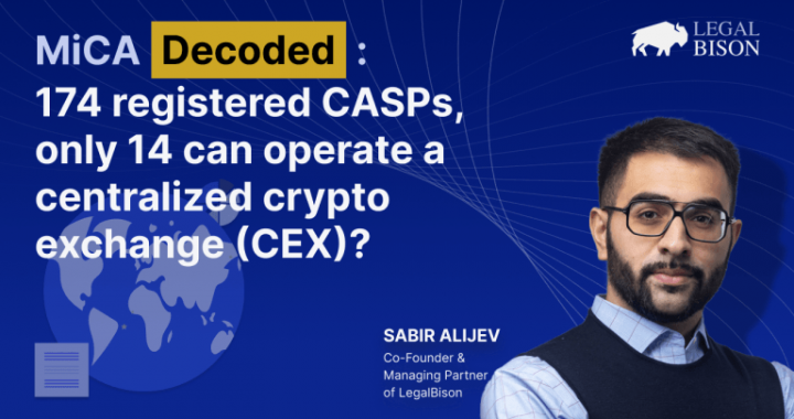 MiCA Decoded: 174 Registered CASPs, but Only 14 Can Operate a Centralized Crypto Exchange (CEX)?
