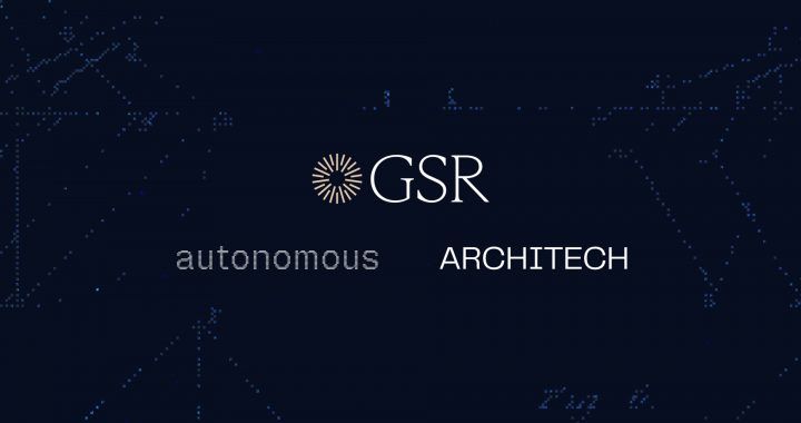 GSR Acquires Autonomous and Architech to Launch Integrated Capital Markets and Treasury Platform for Crypto