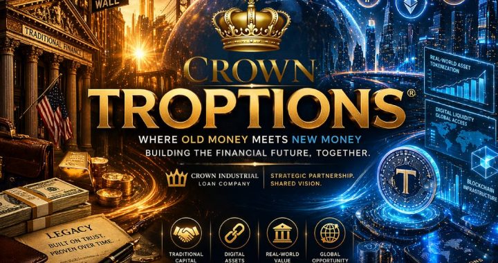 TROPTIONS and Crown Industrial Loan Company Announce Strategic Alignment to Advance Global Trade…