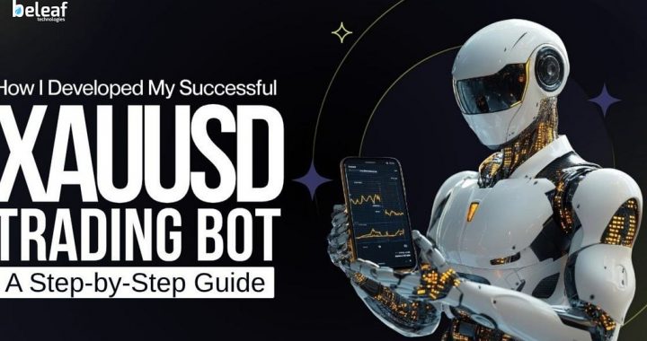 How I Developed My Successful XAUUSD Trading Bot: A Step-by-Step Guide