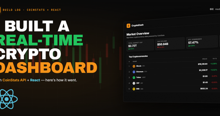 How I Built a Real-Time Crypto Dashboard with CoinStats API and React