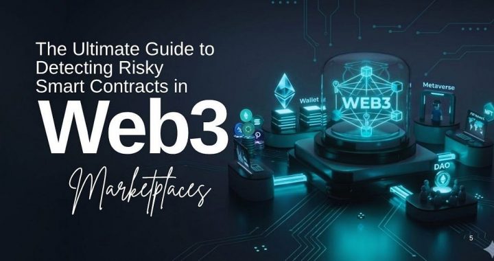 The Ultimate Guide to Detecting Risky Smart Contracts in Web3 Marketplaces