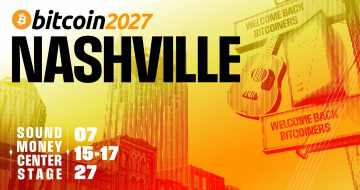 Bitcoin 2027 Conference Returning to Nashville, Tennessee