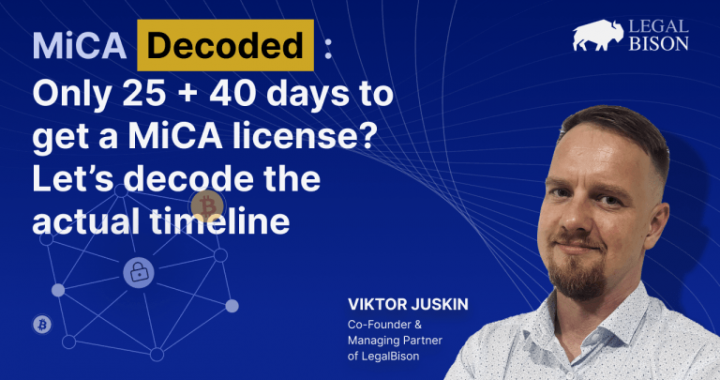 Only 25 + 40 Days to Get a MiCA License? Let’s Decode the Actual Timeline