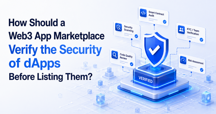 How Should a Web3 App Marketplace Verify the Security of dApps Before Listing Them