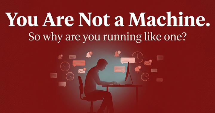 You Are Not a Machine. So Why Are You Running Like One?