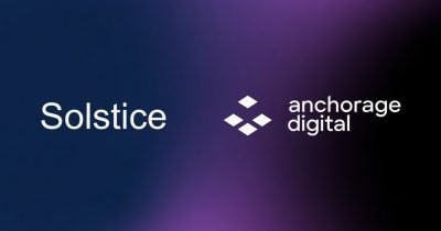 Anchorage Digital invests in SLX as Solstice expands institutional adoption