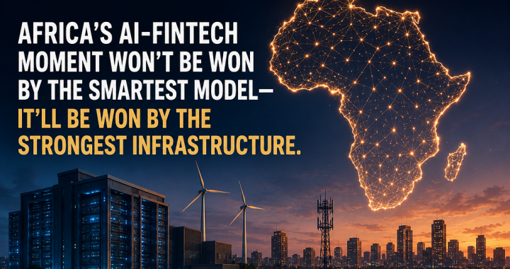 Africa’s AI Fintech Moment Won’t Be Won by the Smartest Model