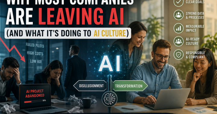 Why Most Companies Are Leaving AI (And What It’s Doing to AI Culture)