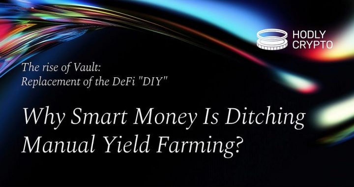 Why Smart Money Is Ditching Manual Yield Farming?