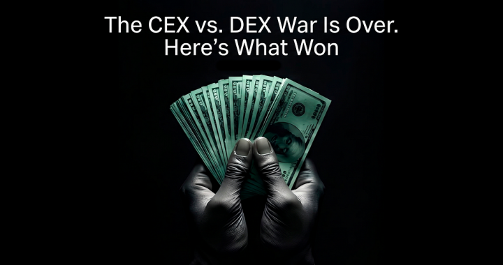 The CEX vs. DEX War Is Over. Here’s What Won