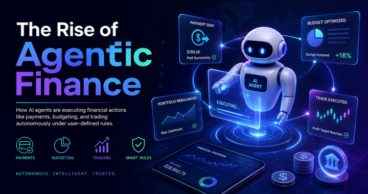 The Rise of Agentic Finance: When AI Starts Acting on Your Money