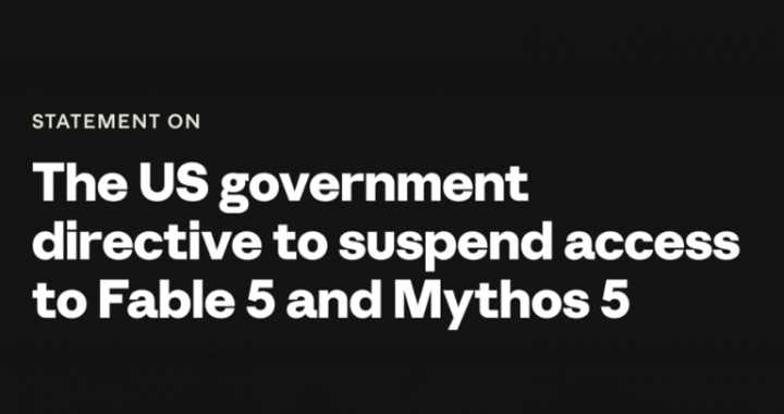 Anthropic Disables Fable 5 and Mythos 5 Worldwide After US National Security Order