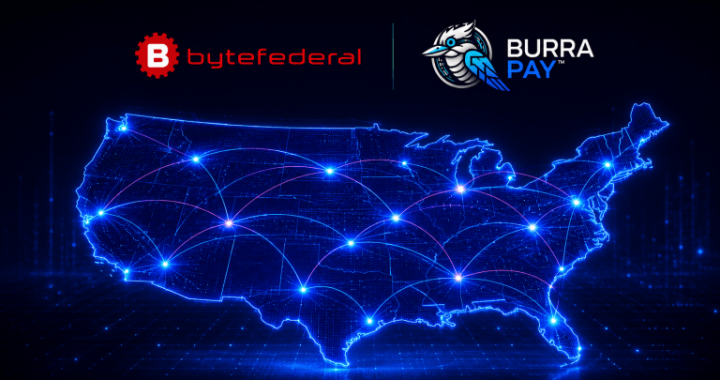 Byte Federal Announces Successful Launch of Custom-Built Integration Supporting BurraPay’s Historic Entry into America’s Regulated Market