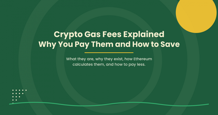 Crypto Gas Fees Explained: Why You Pay Them and How to Save (2026)