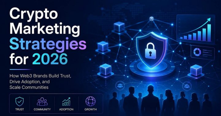 Crypto Marketing Strategies for 2026: Build Trust, Adoption and Web3 Communities