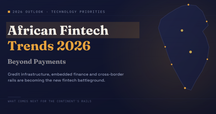 African Fintech Trends 2026: Technology Priorities Beyond Payments