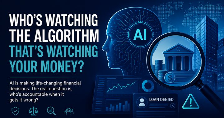 Who’s Watching the Algorithm That’s Watching Your Money?