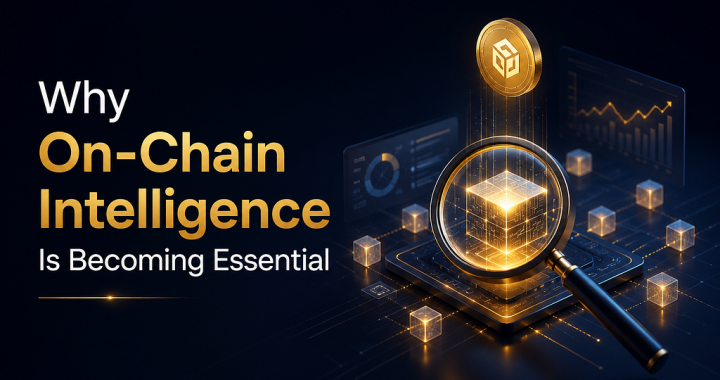 Why On-Chain Intelligence Is Becoming Essential