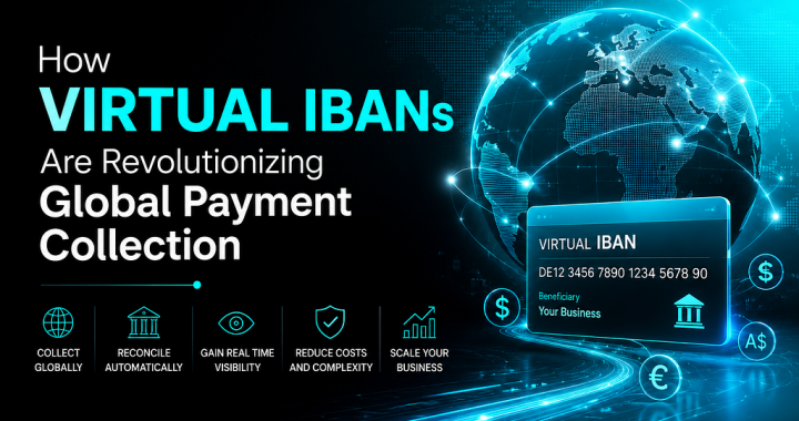 How Virtual IBANs Are Revolutionizing Global Payment Collection