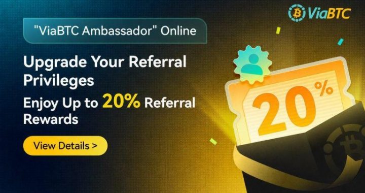 ViaBTC Upgrades Ambassador Program: Ongoing Referral Commissions and Entry Requirements
