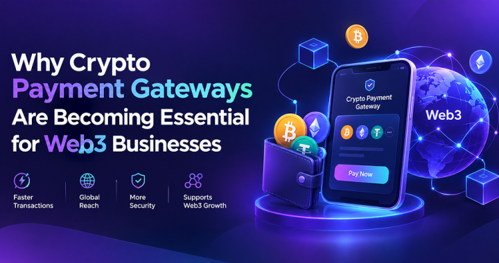 Why Crypto Payment Gateways Are Becoming Essential for Web3 Businesses