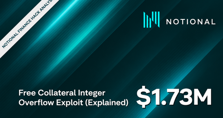 Notional Finance $1.73M Free Collateral Integer Overflow Exploit (Explained)