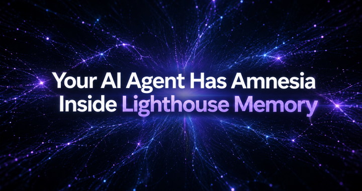 Your AI Agent Has Amnesia: Inside Lighthouse Memory