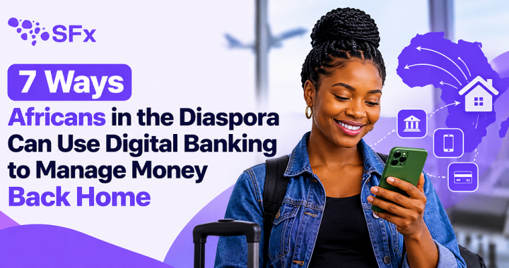 7 Ways Africans in the Diaspora Can Use Digital Banking to Manage Money Back Home