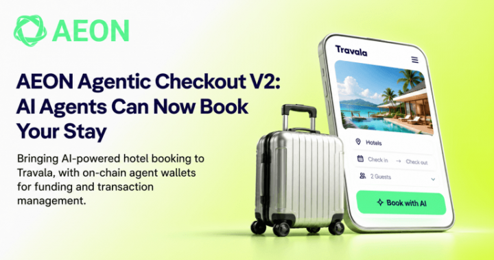 AEON Launches Agentic Checkout V2, Bringing AI-Powered Travel Booking to Travala